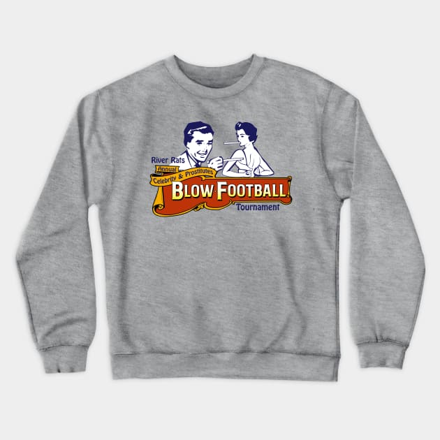 River Rats Celebrity and Prostitutes Blow Football Tournament Crewneck Sweatshirt by Meta Cortex